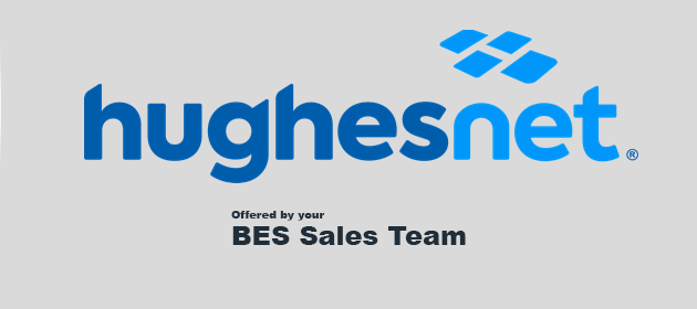 Call 1-877-234-6302 for HughesNet from your BES Sales Team
